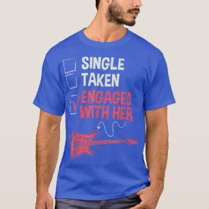 Camiseta Guitar Music Lover Single Taken Engaged with Her