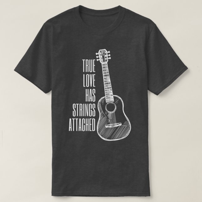Camiseta Guitar Player True Love Strings AttachedGuitar558 (Diseño del anverso)