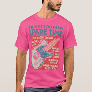 Camiseta Guitar Things I Do In My Spare Time Funny Electric