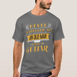 Camiseta Guitarista gracioso cita guitarra musical del viej