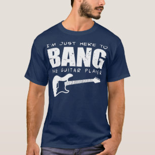 Camiseta Guitarista gracioso Estoy aquí para tocar la guit
