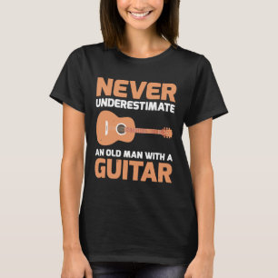 Camiseta Guitarista - Nunca subestimes a un anciano con un 