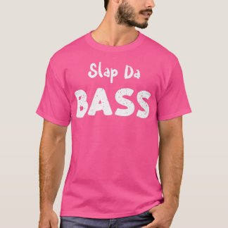 Camiseta Guitarra Bass Slap Da BassGuitar Sayings Premium