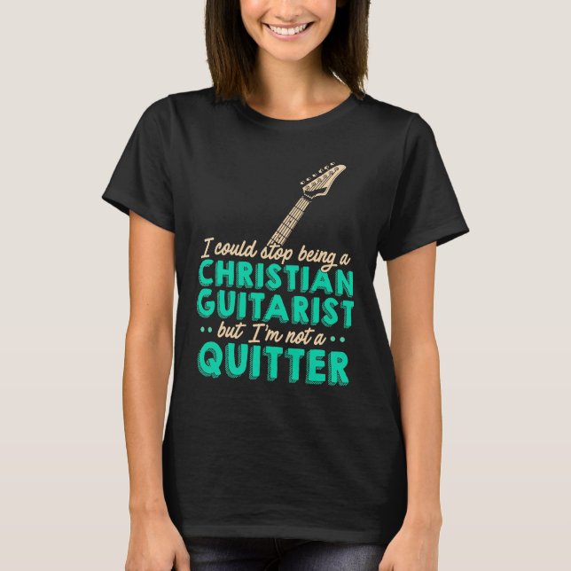 Camiseta Guitarra - Guitarista cristiano Iglesia Quitter Wo (Anverso)