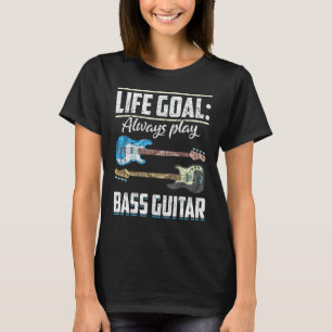 Camiseta Guitarrista Bajo Bajista Objetivo de Vida Tocar Si