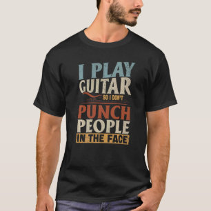 Camiseta Guitarrista Toco la guitarra para no golpear a la 