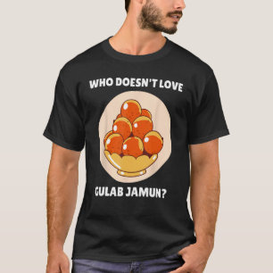 Camiseta Gulab Jamun Food que ama a Gulab Jamun