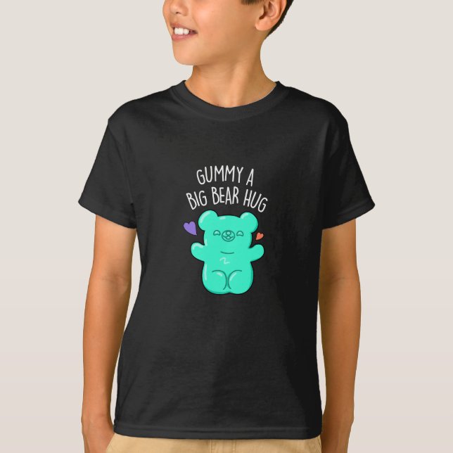 Camiseta Gummy A Big Bear Hug Funny Candy Pun Dark BG (Anverso)