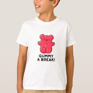 Camiseta Gummy A Break Funny Candy Pun