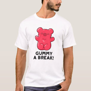 Camiseta Gummy A Break Funny Candy Pun