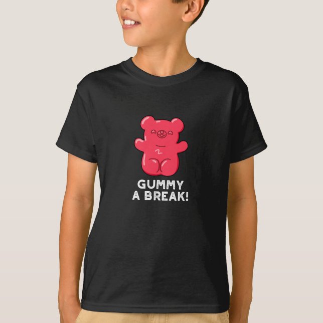 Camiseta Gummy A Break Funny Candy Pun Dark BG (Anverso)