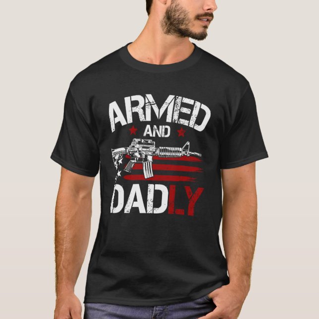 Camiseta Gun American Flag  Armed And Dadly  Deadly Fathers (Anverso)