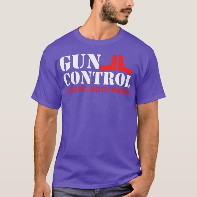 Camiseta Gun Control Is Using Both Hands (Anverso)
