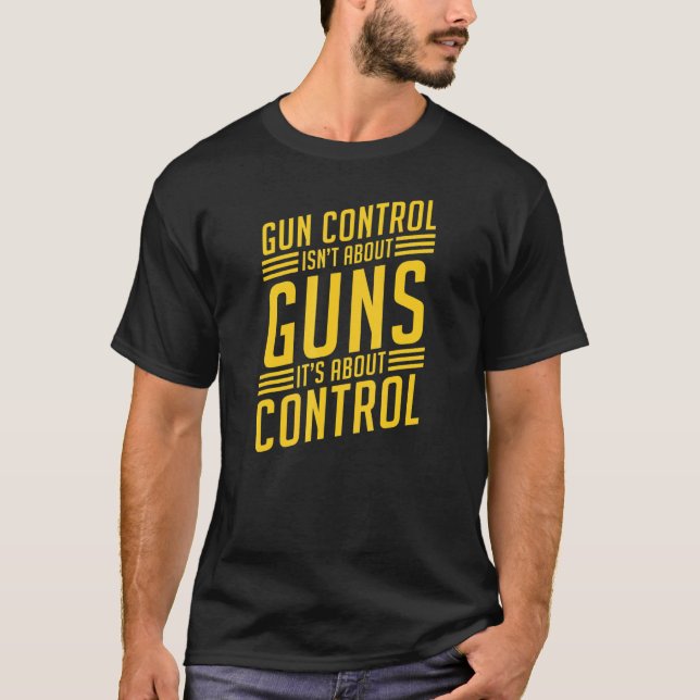 Camiseta Gun Control Isn't About Guns It's About Control 2a (Anverso)
