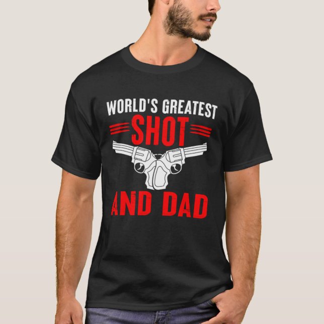 Camiseta Gun  Dad World's Greatest Shot and Dad (Anverso)