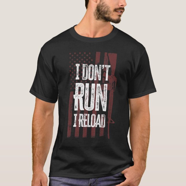 Camiseta Gun  I Don't Run I Reload Gun Owners Us Flag (Anverso)