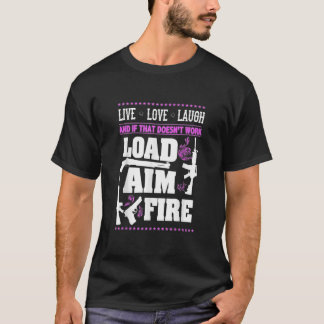 Camiseta Gun Live.Laugh.Love.Load Aim Fire