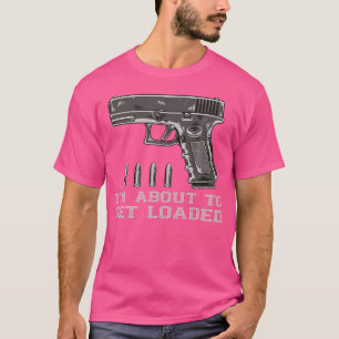 Camiseta Gun Lover Estoy A Punto De Cargarme Balas De Armas