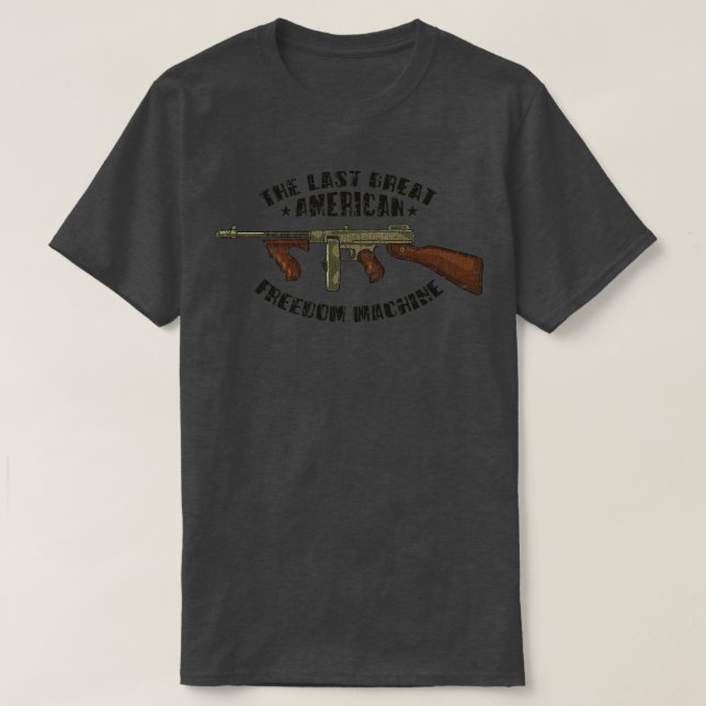 Camiseta Gun Lover The Last Great American Freedom Machine  (Diseño del anverso)