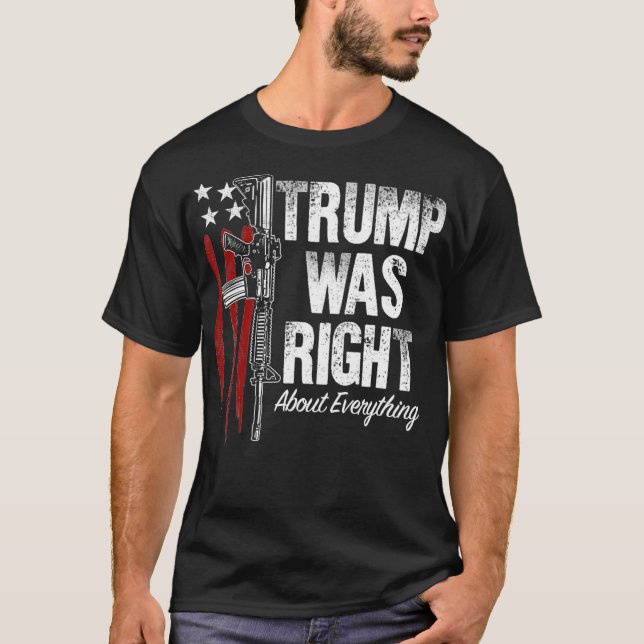 Camiseta Gun Patriots American Flag Trump Was Right About s (Anverso)