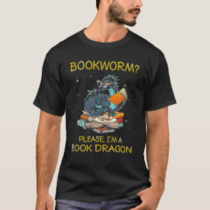 Camiseta Gusano de libros Por favor soy un dragón de libro