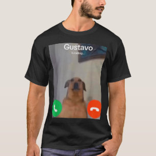 Camiseta Gustavo el perro está llamando meme divertido Gen 
