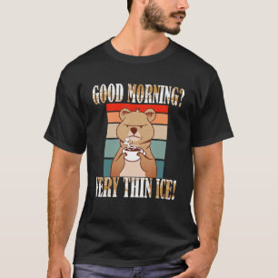 Camiseta Guten Morgen Ganz Dünnes Eis Morgenmuffel Diciendo
