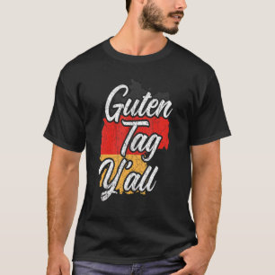 Camiseta Guten Tag Y'all German Roots Deutschland Alemania 