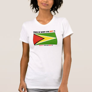 Camiseta Guyana: ¡Este iz porqué soy CALIENTE!!