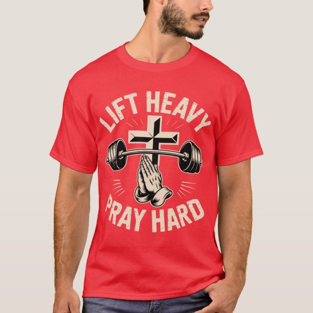 Camiseta Gym Christian Workout Dad Lift Heavy Pray Hard On  (Anverso)