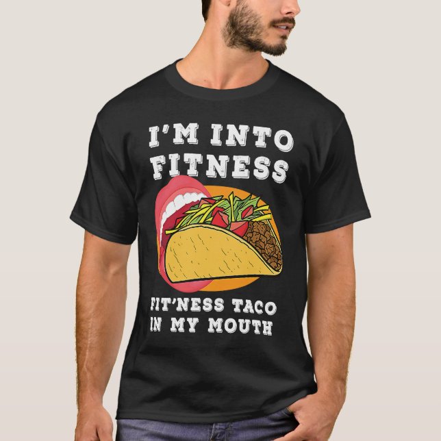 Camiseta Gym Food  I'm Into Fitness Fit'ness Taco In My Mou (Anverso)