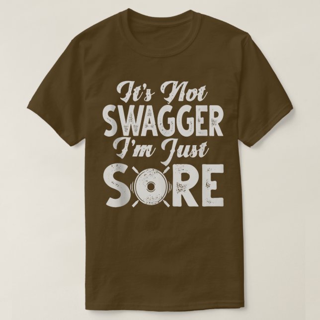 Camiseta Gym Funny Shirts It's Not Swagger I'm Just Sore Gy (Diseño del anverso)