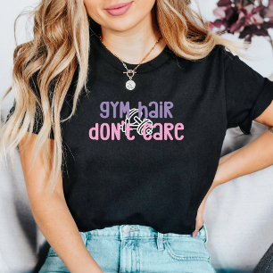 Camiseta Gym Hair no le importa   Chicas de gimnasia