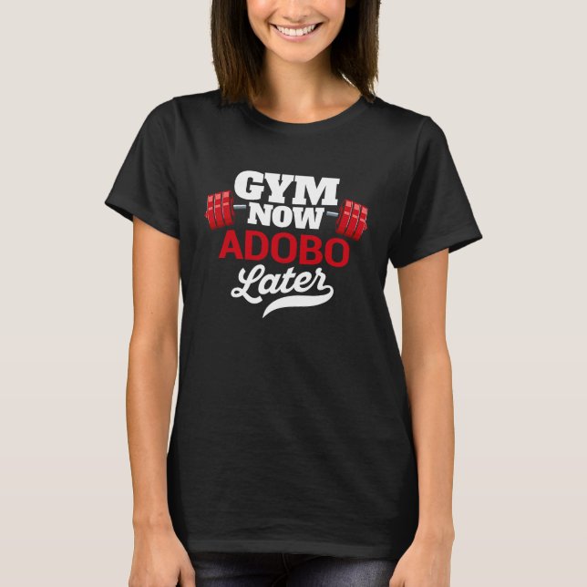 Camiseta Gym Now Adobo Later  Workout Humor Exercise (Anverso)