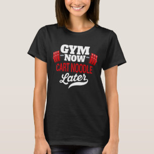 Camiseta Gym Now Cart Noodle Después Funny Workout Humer Ex