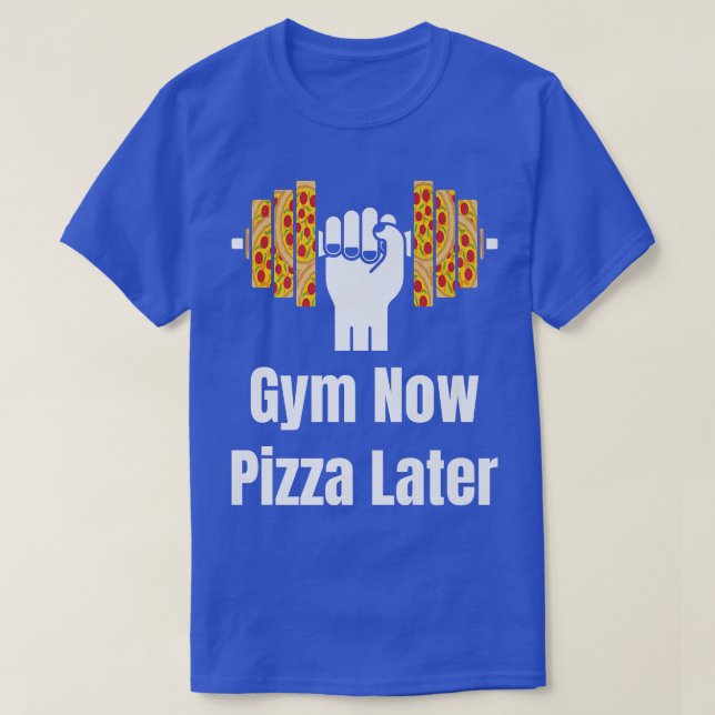 Camiseta Gym Now Pizza Later Pizza Lover Pizza Eater Pizza  (Diseño del anverso)