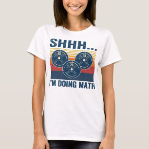 Camiseta Gym Shhhh... Estoy haciendo matemáticas divertidas