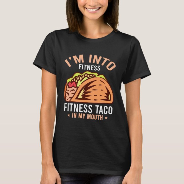 Camiseta Gym Taco  I m Into Fitness Taco in My Mouth  8 (Anverso)