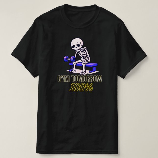 Camiseta Gym Tomorrow 100 Percent Funny Skeleton Workout  (Diseño del anverso)