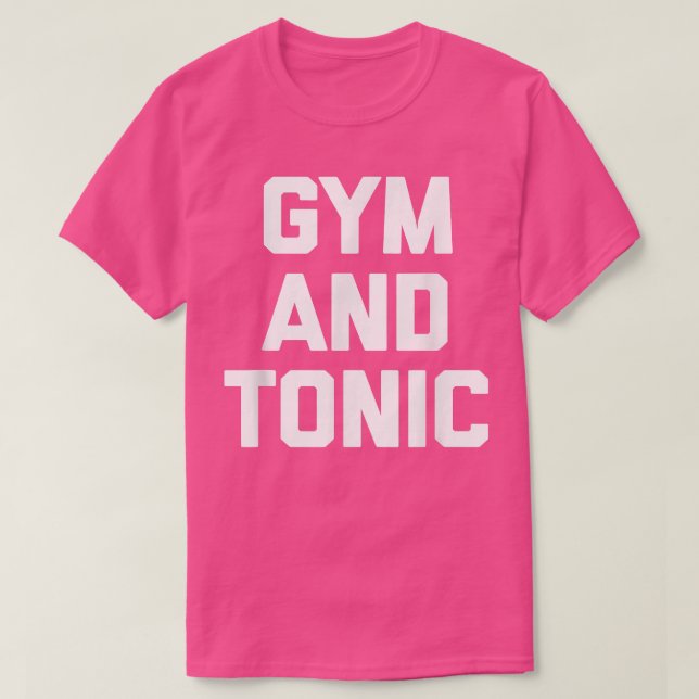 Camiseta Gym & Tonic divertida diciendo sarcásticas práctic (Diseño del anverso)