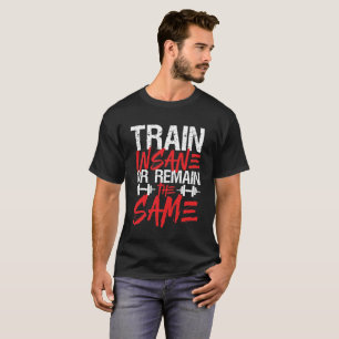 Camiseta Gym Workout Fitness Train Insane Sigue Siendo El M