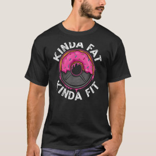 Camiseta Gym Workout Kinda Fat Kinda Fit