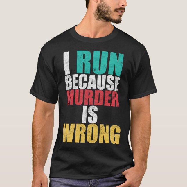 Camiseta Gym Workout Run Because Murder is Wrong Cross Coun (Anverso)