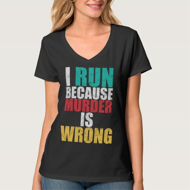 Camiseta Gym Workout Run Because Murder is Wrong Cross Coun (Anverso)