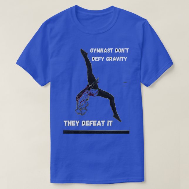 Camiseta Gymnast donx27t desafía la gravedad (Diseño del anverso)
