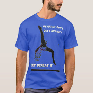 Camiseta Gymnast donx27t desafía la gravedad