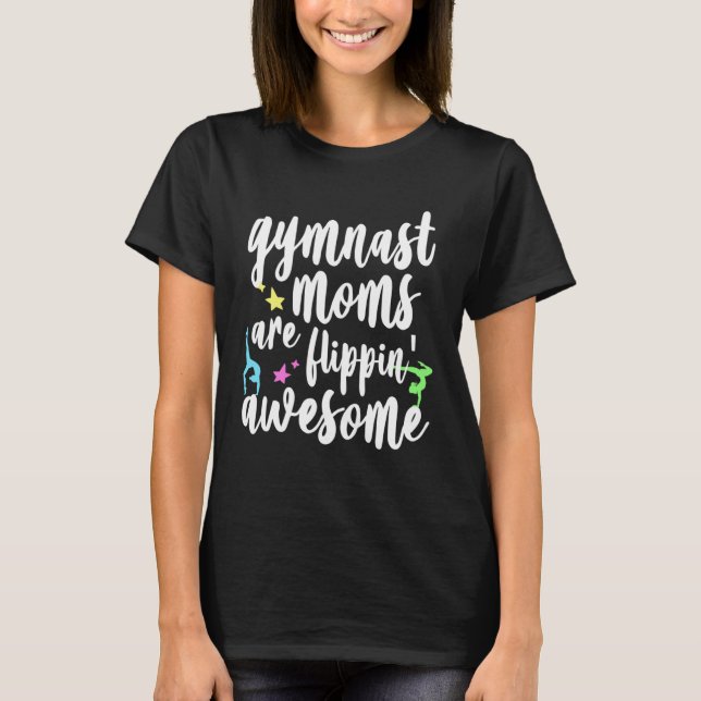 Camiseta Gymnast Moms Are Flipping Awesome Quote Gymnastics (Anverso)