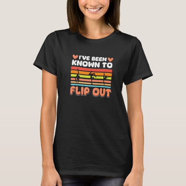 Camiseta Gymnastics  I´ve been known to Flip out (Anverso)