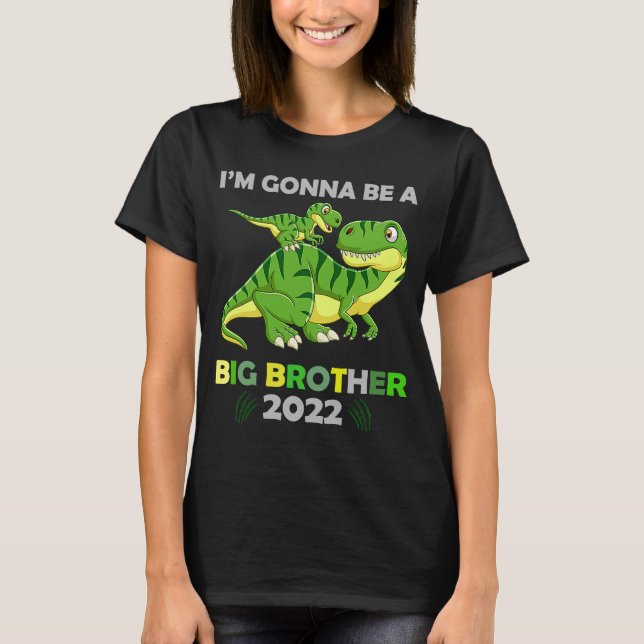 Camiseta gZeg Dinosaur I'm Will Be Big Brother 2022 New Br (Anverso)