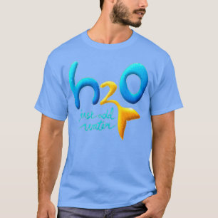 Camiseta H2O Simplemente Añadir Agua 3